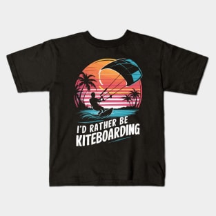 I'd Rather Be Kiteboarding. Kiteboarding Kids T-Shirt